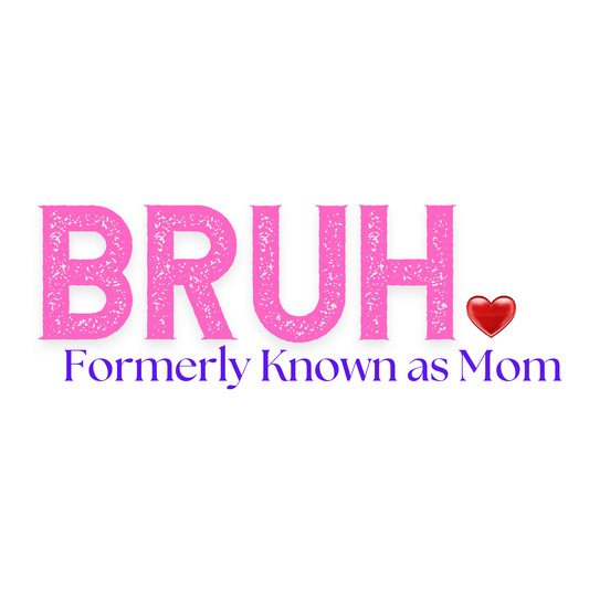 Bruh. Formerly Known as Mom (MD7) - InkDura