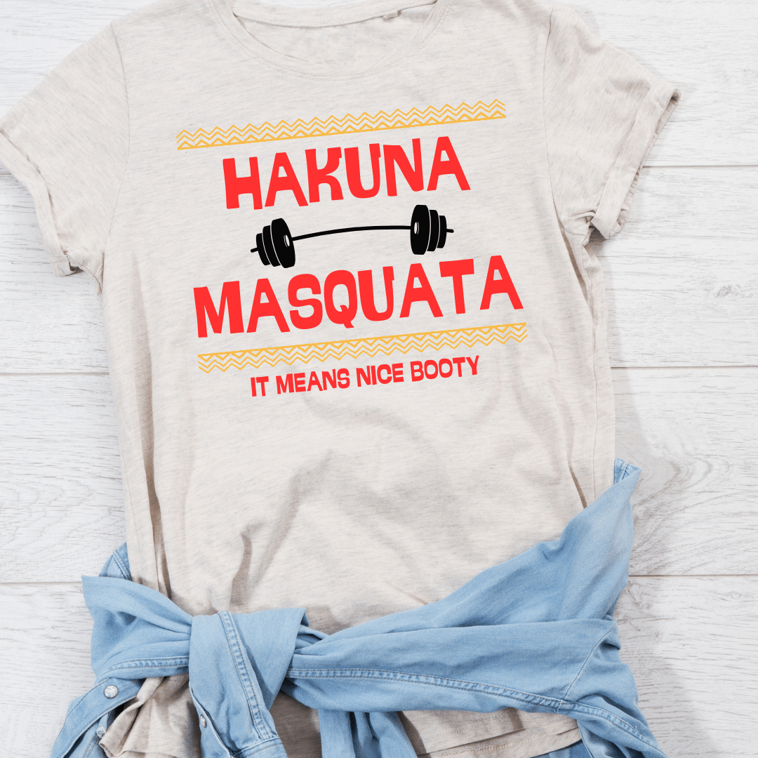 Hakuna Masquata: I Means Nice Booty (Fitness 20) - InkDura