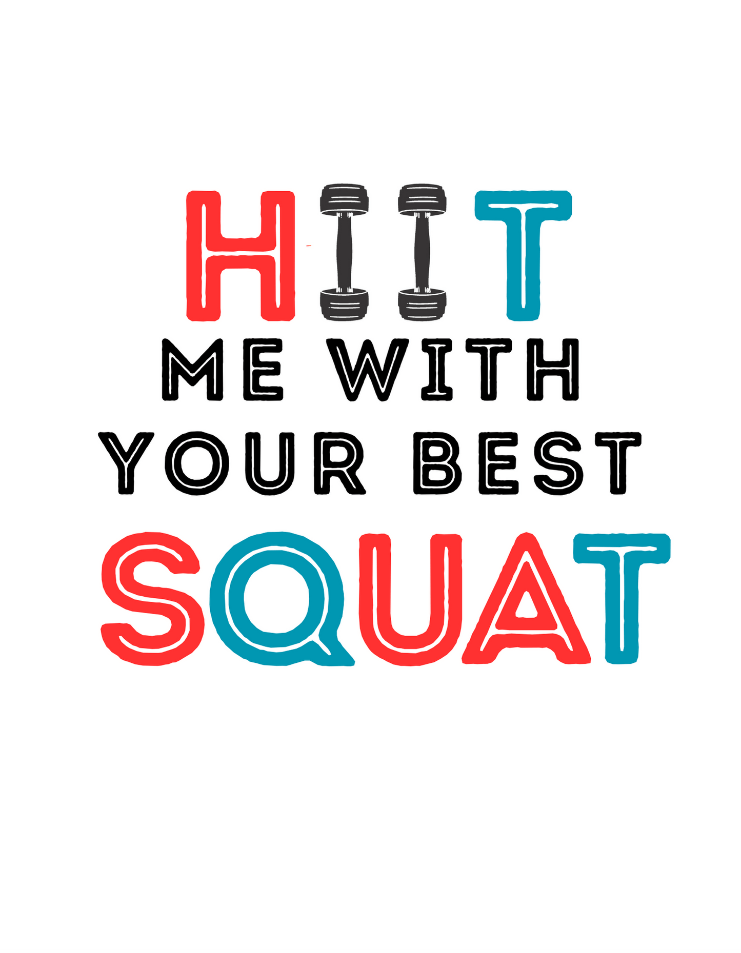 HIIT Me With Your Best Squat (Fitness 5) - InkDura