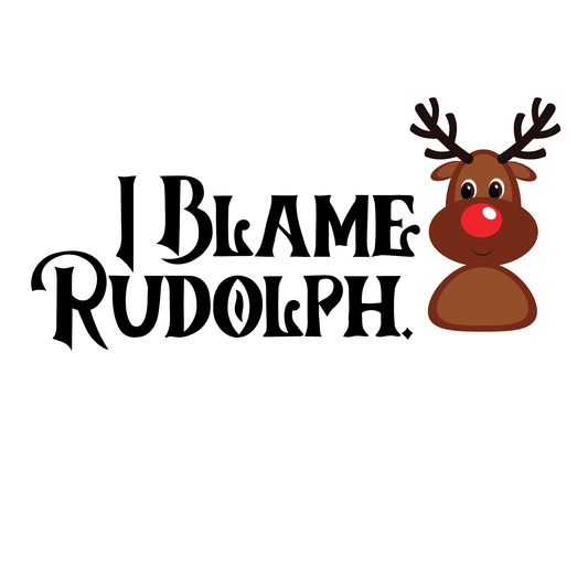 I Blame Rudolph Christmas DTF Transfer - InkDura