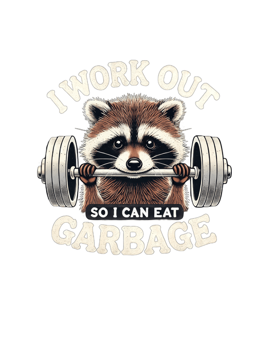 I Work Out So I Can Eat Garbage (Fitness 4) - InkDura