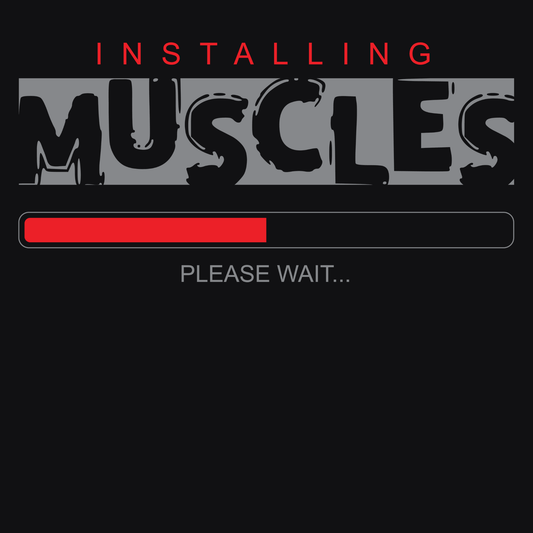 Installing Muscles Please Wait (Fitness 24) - InkDura