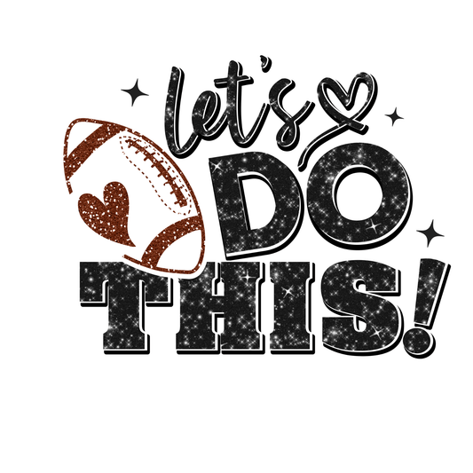 Let’s Do This Football Tee - InkDura