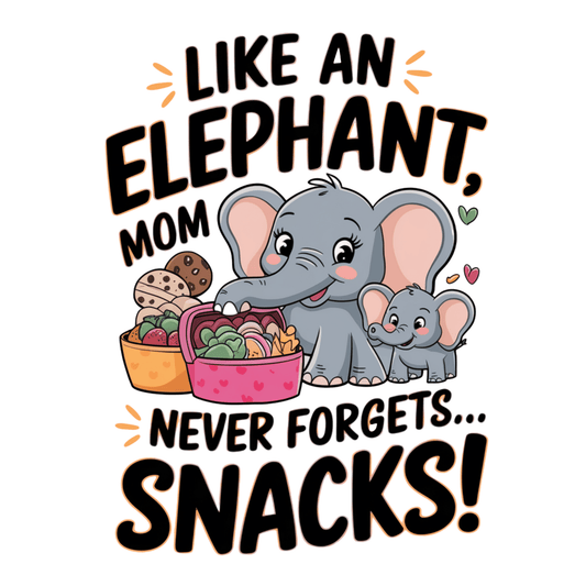 Like An Elephant, Mom Never Forgets Snacks (MD14) - InkDura