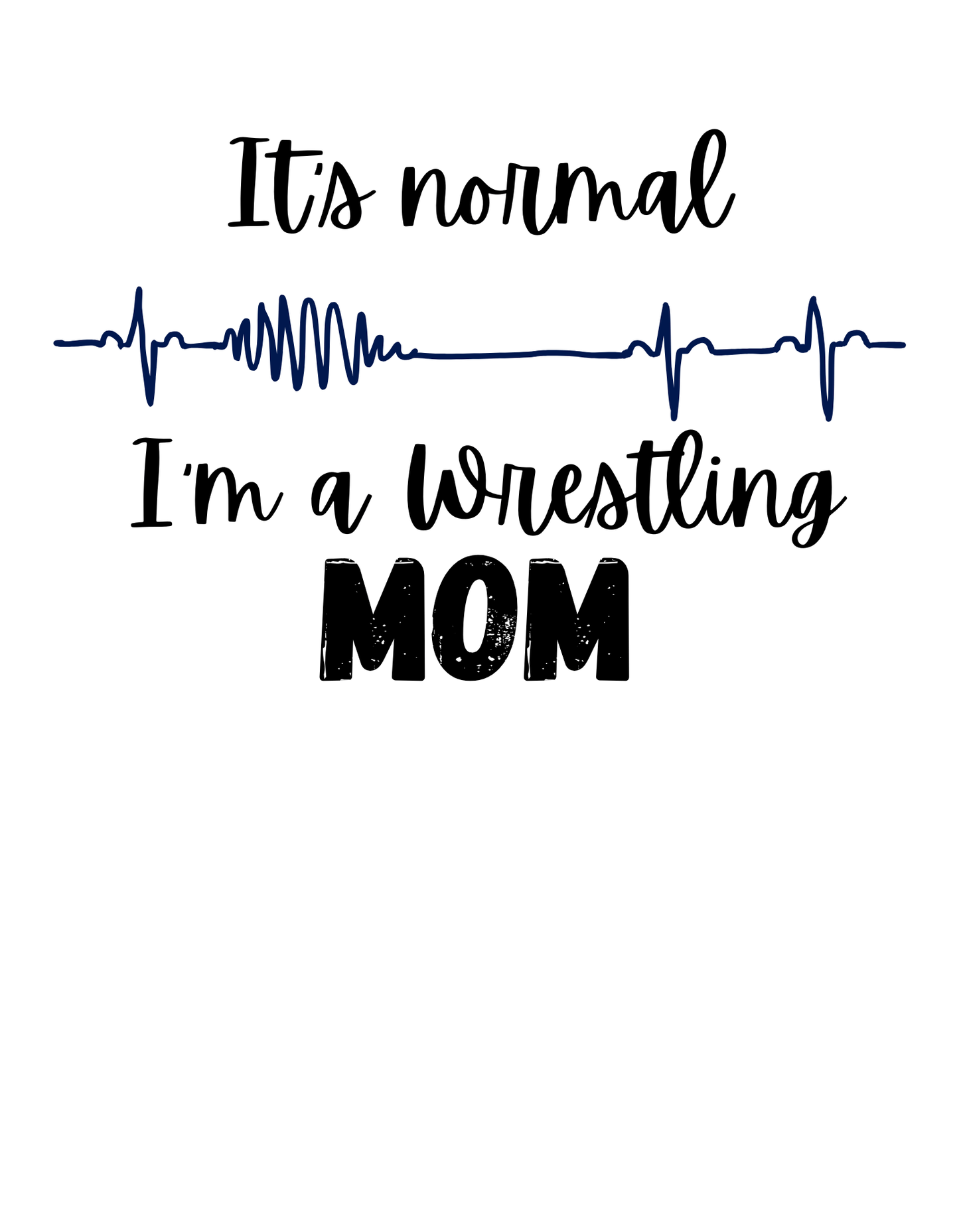 Mom Heartbeat Wrestling It's Normal (Wrestling 4) - InkDura