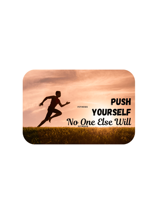 Push Yourself No One Else Will (Fitness 1) - InkDura
