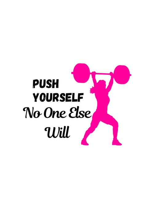 Push Yourself No One Else Will (Fitness 2) - InkDura