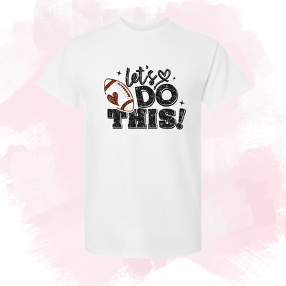 Let’s Do This Football Tee