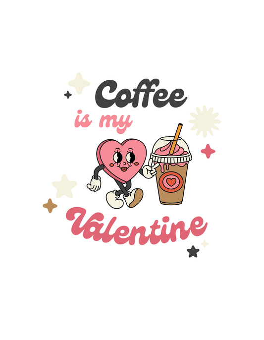 Coffee is My Valentine (Valentines 22) - InkDura