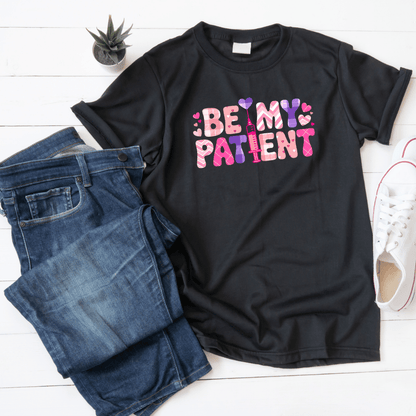 Funny Nurse Valentine Shirt – Be My Patient Tee - InkDura