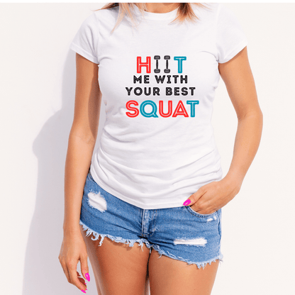 HIIT Me With Your Best Squat (Fitness 5) - InkDura