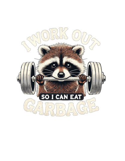 I Work Out So I Can Eat Garbage (Fitness 4) - InkDura