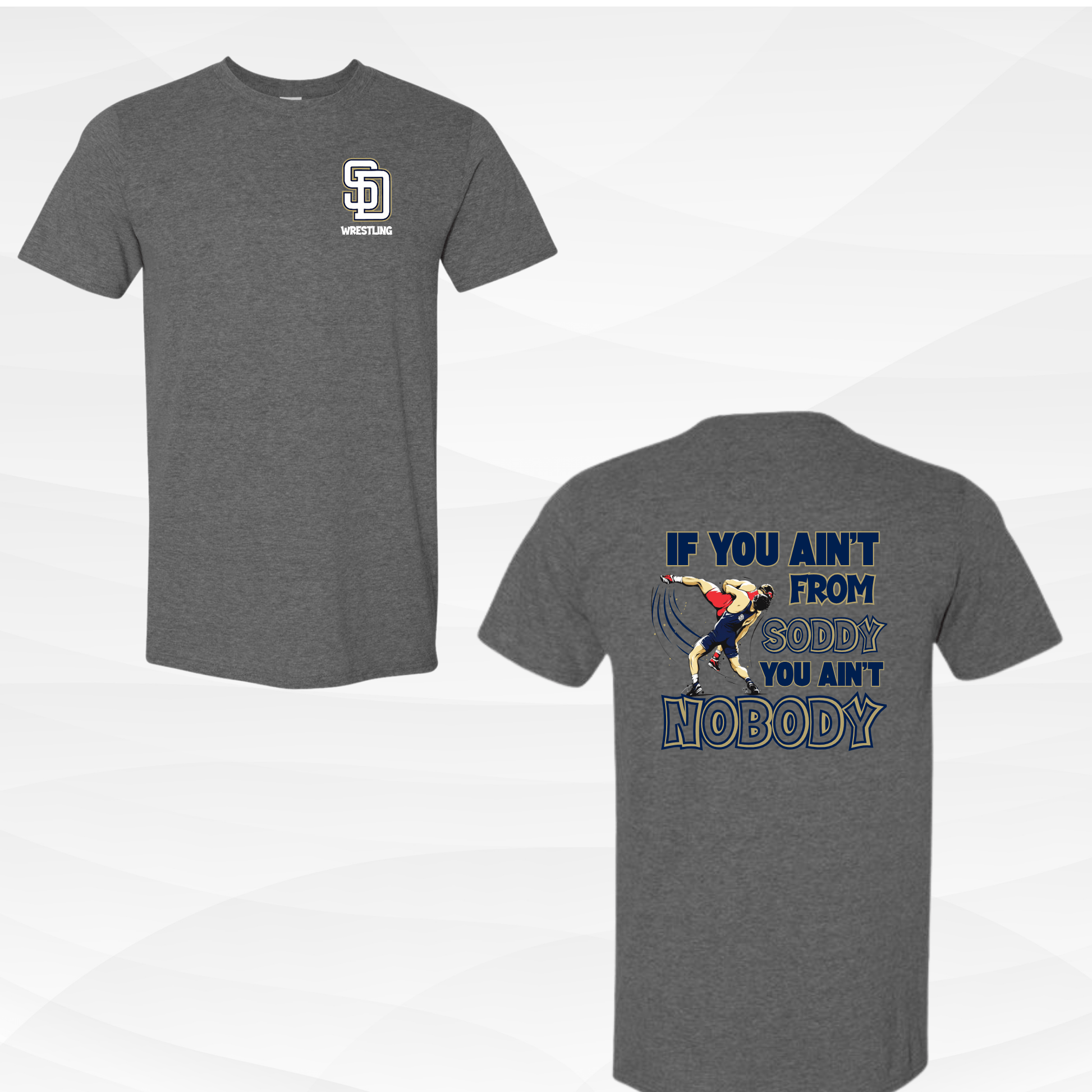 If you Ain't From Soddy You Ain't Nobody Wrestling Tee (SDW2) - InkDura