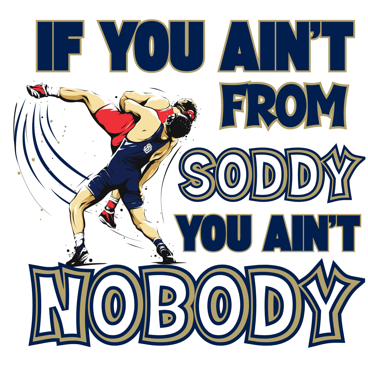 If you Ain't From Soddy You Ain't Nobody Wrestling Tee (SDW2) - InkDura