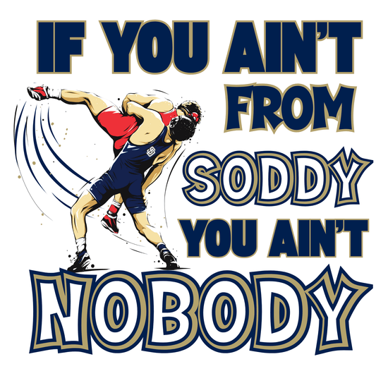 If you Ain't From Soddy You Ain't Nobody Wrestling Tee (SDW2) - InkDura