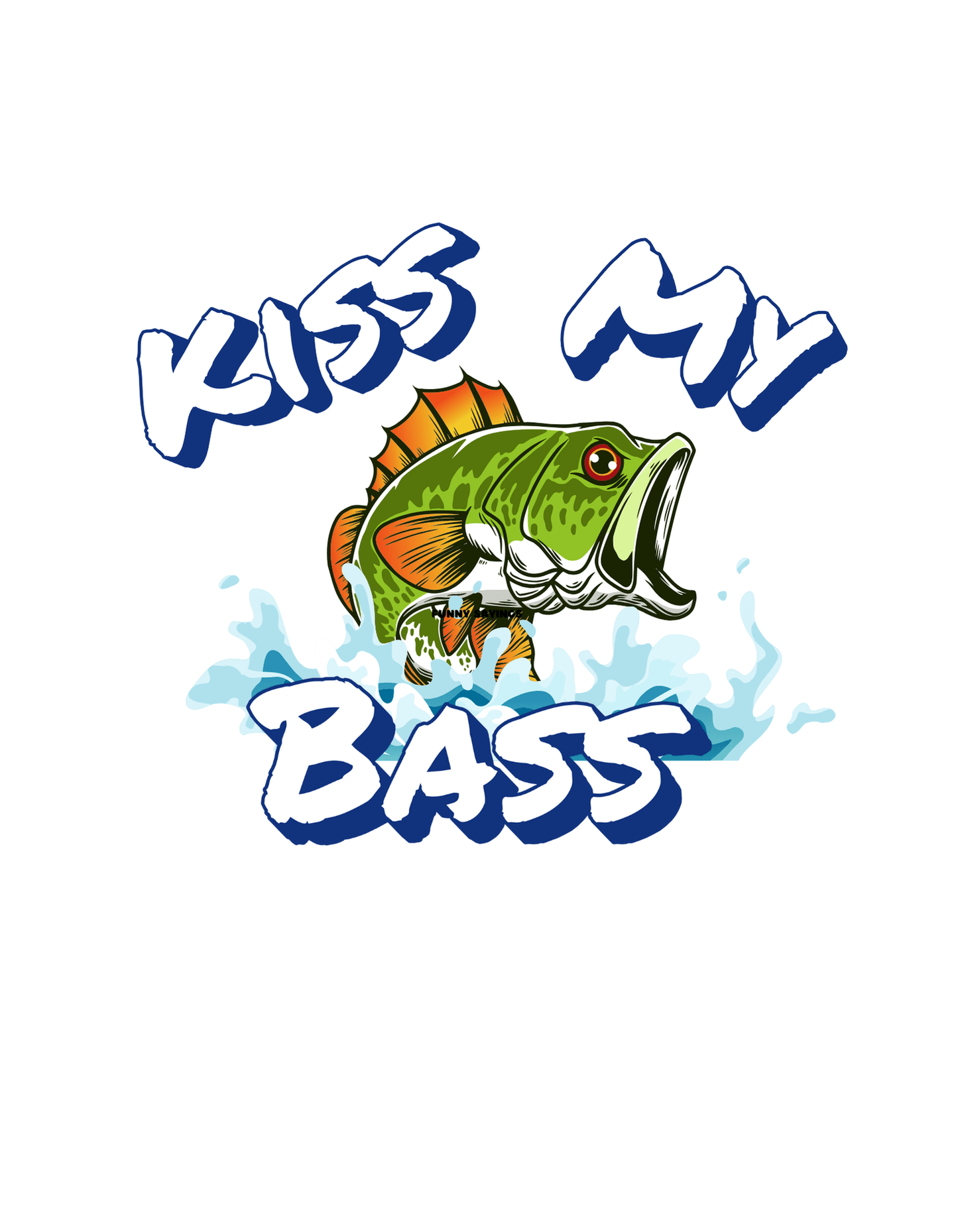 Kiss My Bass (Funny Sayings 1) - InkDura
