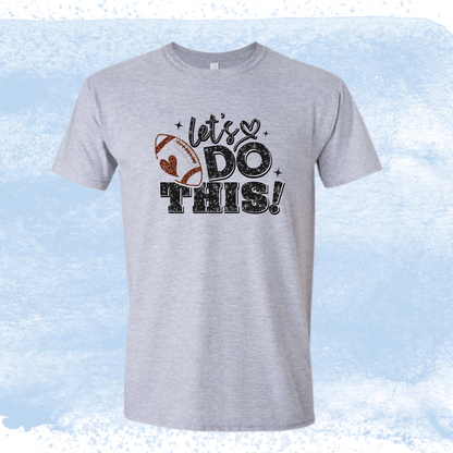 Let’s Do This Football Tee - InkDura