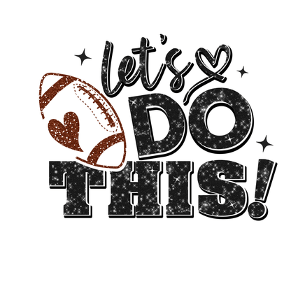 Let’s Do This Football Tee - InkDura