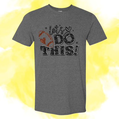Let’s Do This Football Tee - InkDura