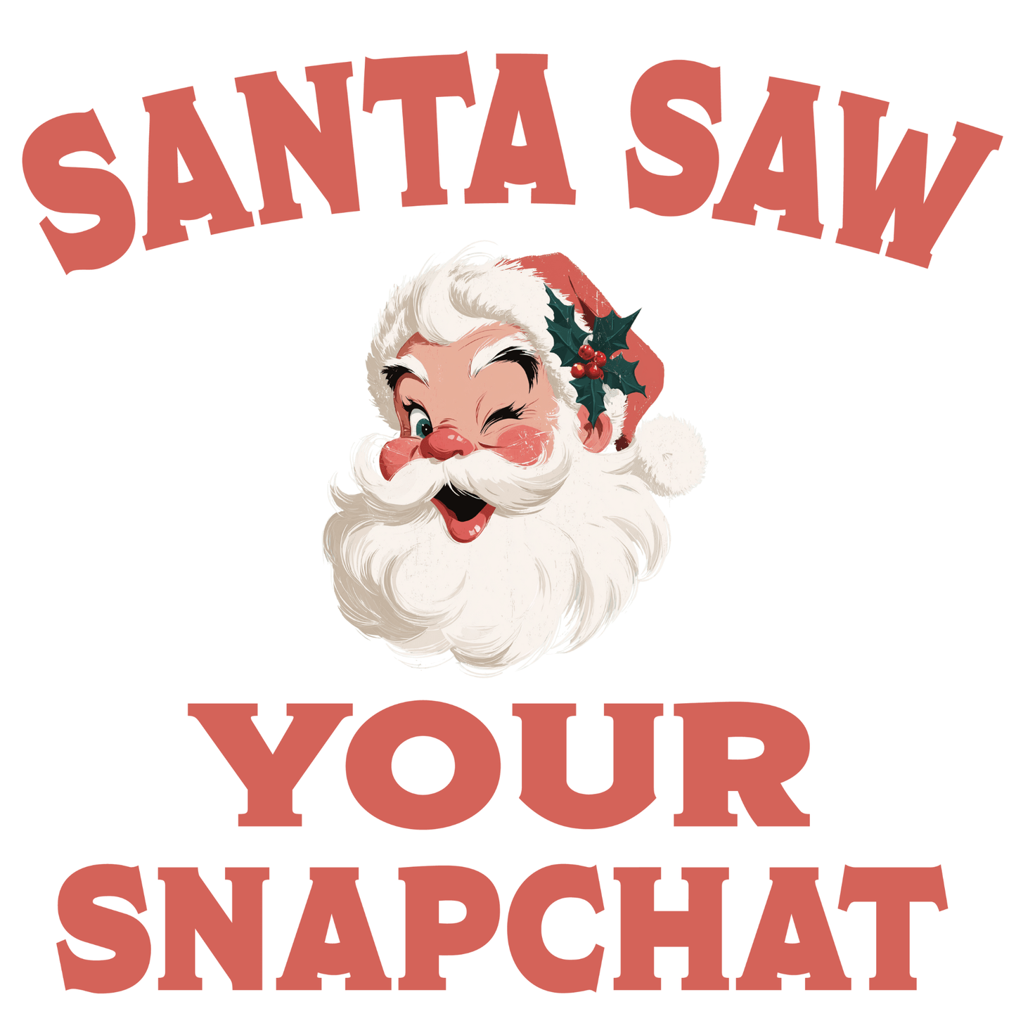 Santa Saw Your Snapchat DTF Transfer - InkDura