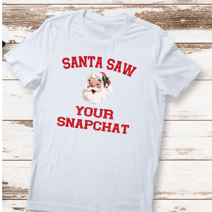 Santa Saw Your Snapchat Tee - InkDura