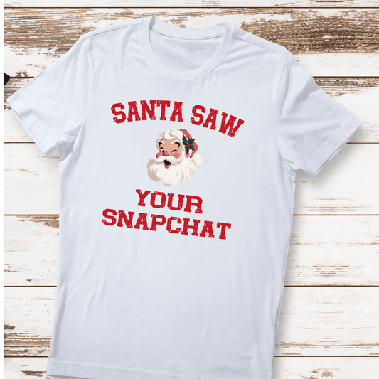 Santa Saw Your Snapchat Tee - InkDura