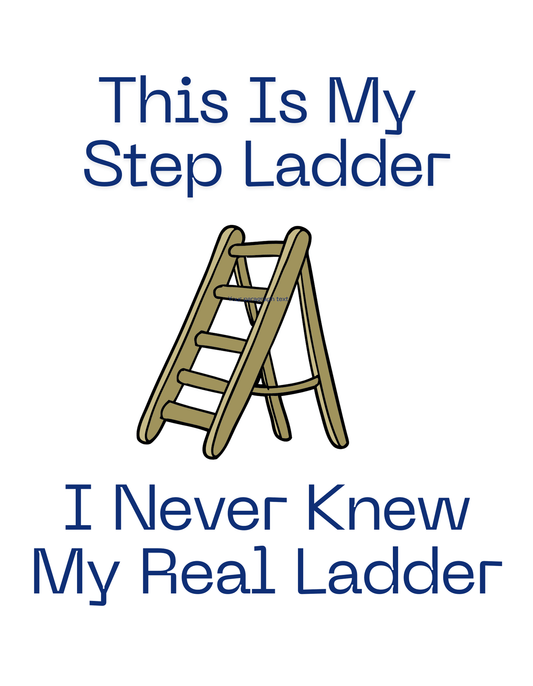 Step Ladder (Funny Sayings 4) - InkDura