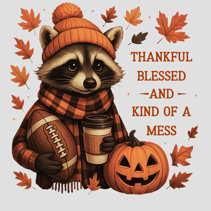 Thankful, Blessed & Kinda Mess Raccoon - InkDura