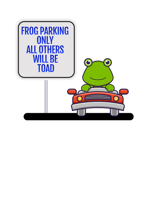 Toad Parking Only (Funny Sayings 3) - InkDura