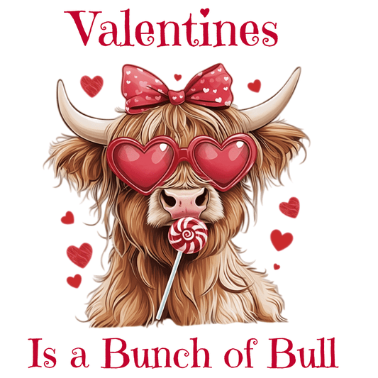 Valentine's is a Bunch of Bull Transfer - InkDura