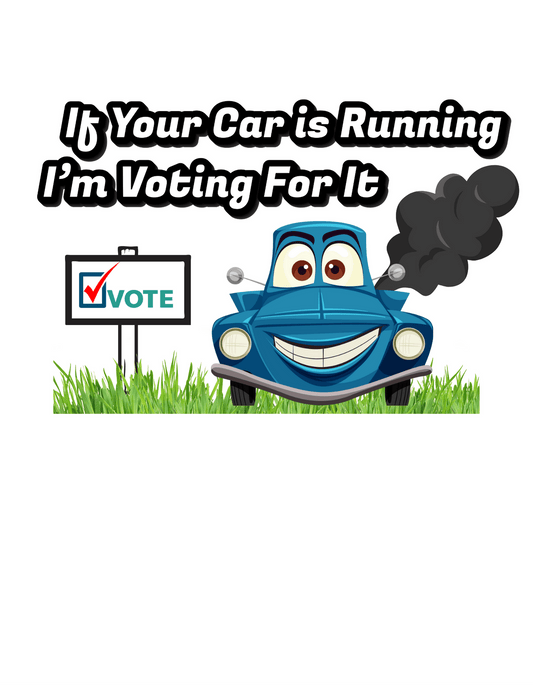 Vote For Car (Funny Sayings 5) - InkDura