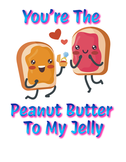 Your're The Peanut Butter to My Jelly (Valentines 3) - InkDura